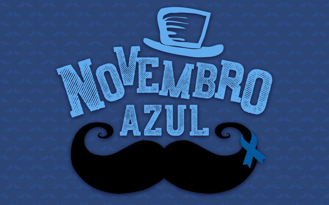 Novembro Azul – O Mês de Combate ao Cancêr de Próstata